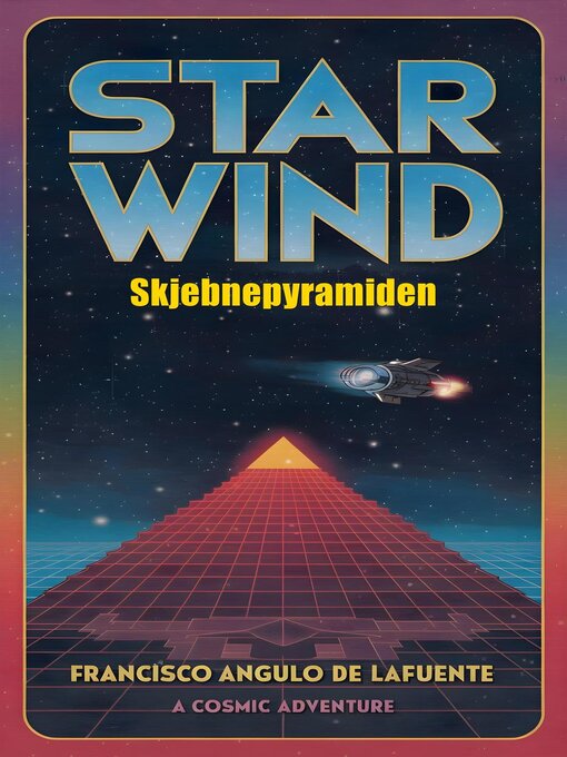 Title details for Star Wind Skjebnepyramiden by Francisco Angulo de Lafuente - Available